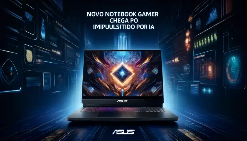 Novo notebook Gamer da ASUS chega impulsionado por IA