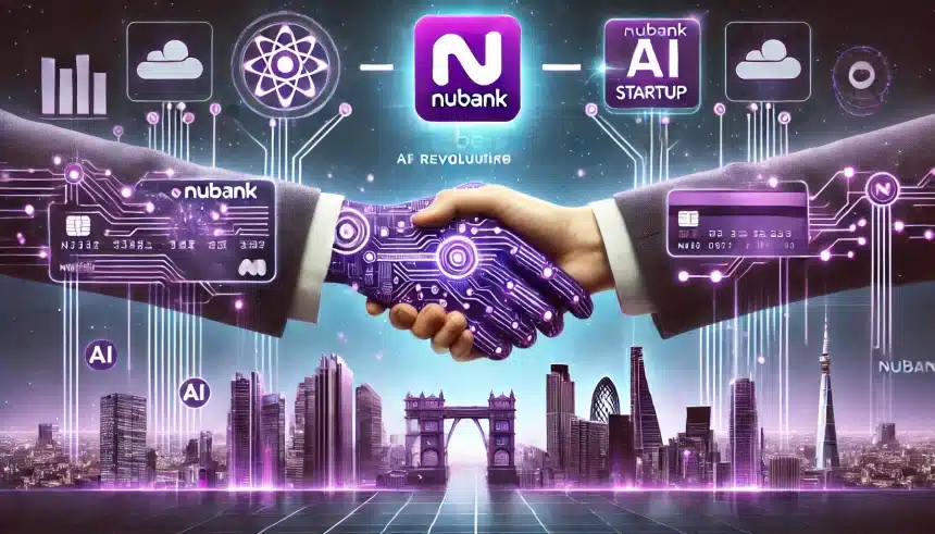 Nubank compra Startup de IA e visa revolução nos serviços bancários