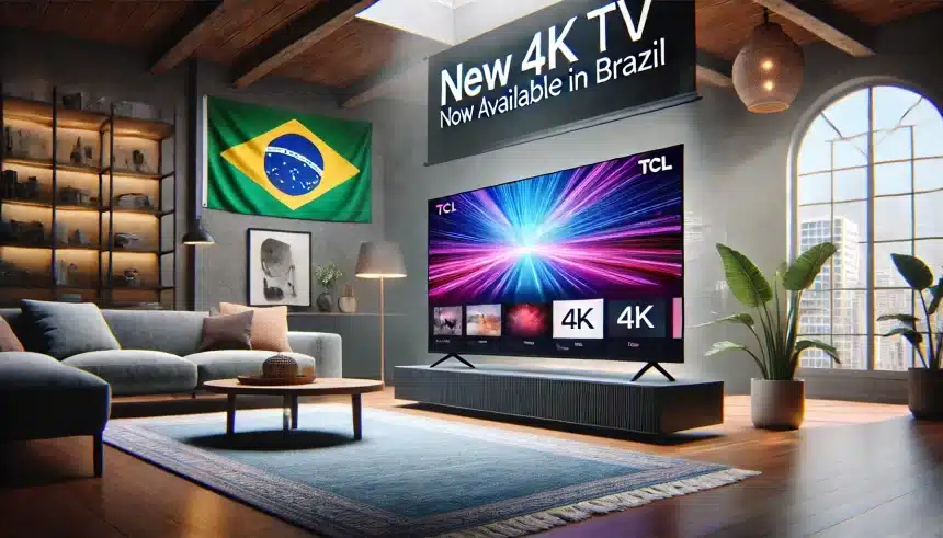 Nova TV 4K da TCL chega ao Brasil e promete cores incríveis e boa relação custo benefício