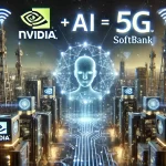 Nvidia e SoftBank Revolucionam: Primeira rede de IA e 5G combinada em telecomunicações